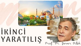 İkinci Yaratılış Hakkında - Prof. Dr. Şener Dilek 