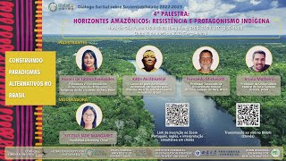 20230418HORIZONTES AMAZÔNICOS Rosani Fernandes Kátia Akrãtikatêjê Fernando Michelotti Bruno Malheiro