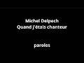 Michel Delpech-Quand j&#39;étais chanteur-paroles