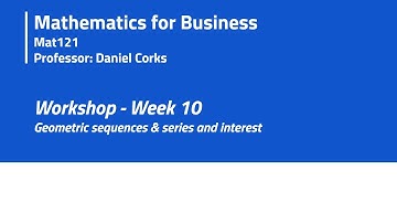 Workshop 09 - Geometric sequences & series and interest