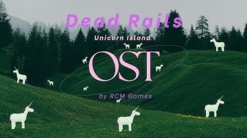 Unicorn Island - Dead Rails OST.