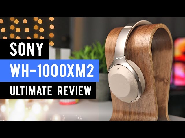 SONY - 【エーゲ】WH 1000X M2 Sony WH-1000XM2 noise-cancelling headphone review: These