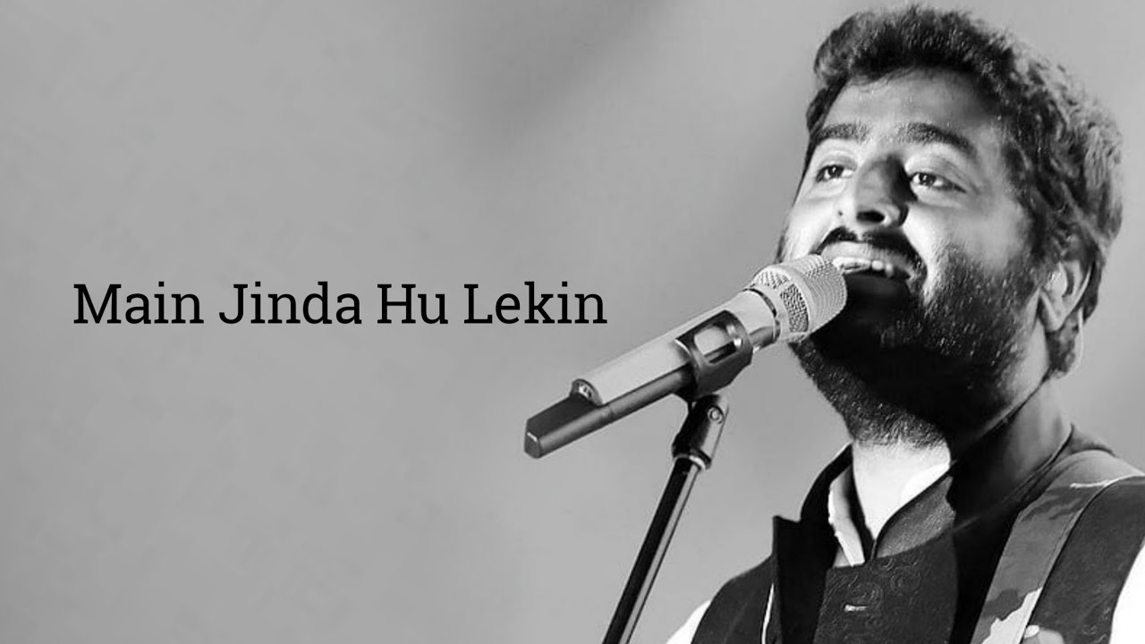 Main Jinda Hu Lekin Kaha Jindagi Hai  Song  Video  Arijit Singh