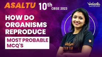 How do Organisms Reproduce - Most Probable MCQ