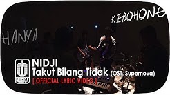 NIDJI - Takut Bilang Tidak [OST. Supernova]|(Official Lyric Video)  - Durasi: 4:25. 
