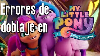 Errores De Doblaje En My Little Pony A New Generation Todos Los Idiomas