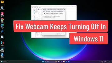 Fix Webcam Keeps Turning Off In Windows 11