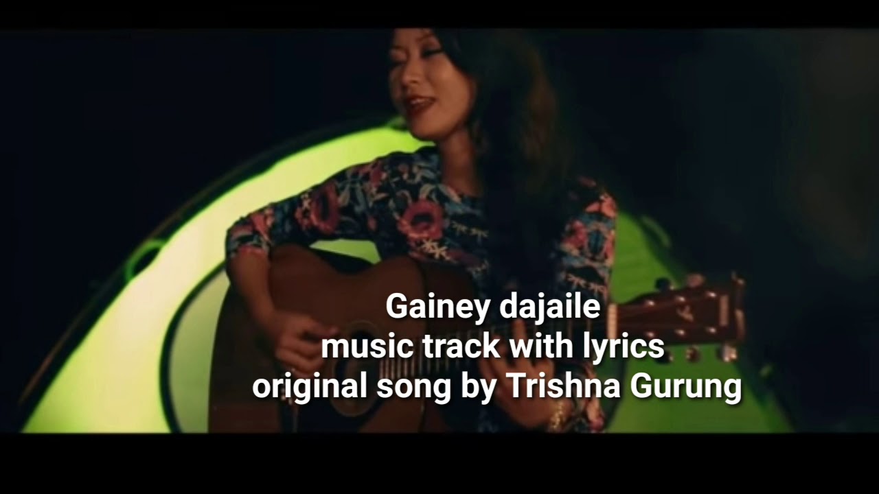 Trishna Gurung best song  Gainey Dajaile Karaoke music