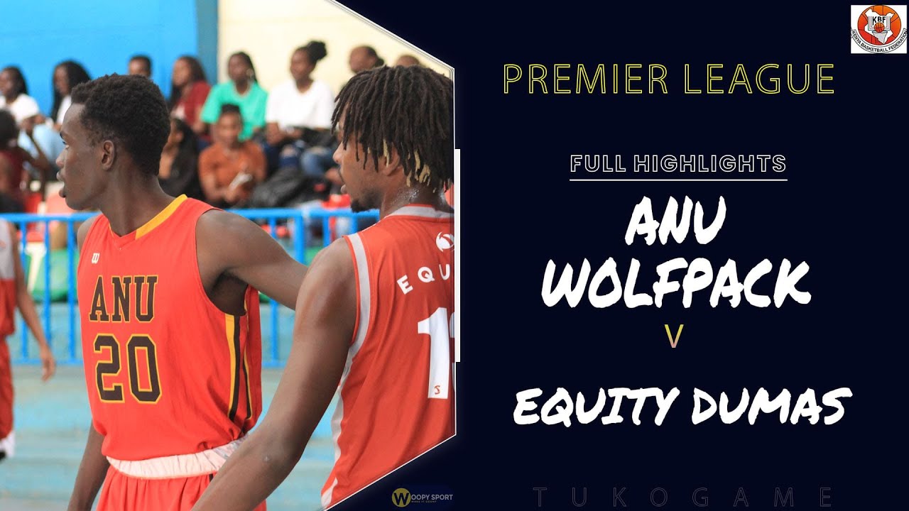 Kenya Basketball Federation | Equity Dumas 72 Anu Wolfpack 66