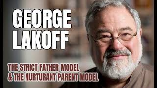 George Lakoff | How Family Models Quietly Shape Political Views