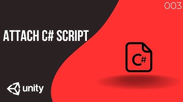 How to Attach a C# Script to a Game Object in Unity