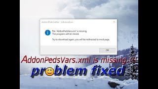 2020 How To Fix AddonPedsVars.xml is  Missing Error Working 100% Windows 7, 8, 8.1, and 10