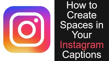 How to Create Spaces in Your Instagram Captions