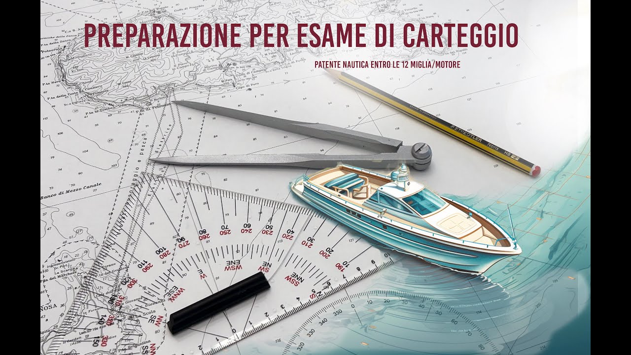 Tutorial per il superamento della prova carteggio per la patente nautica entro le 12 miglia, motore.