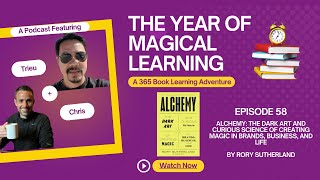 Episode 58: A Year of Magical Learning - Alchemy by Rory Sutherland