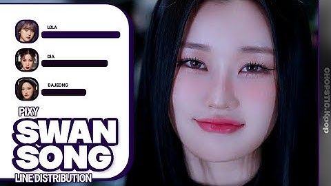 PIXY - Swan Song (Line Distribution) |Original By @PIXYOFFICIAL