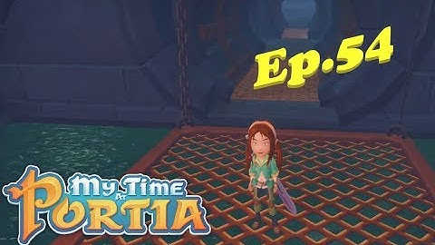 My Time at Portia - AC Unit Ep.54