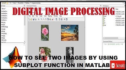 HOW TO SEE MULTIPLE IMAGES BY USING SUBPLOT FUNCTION IN MATLAB