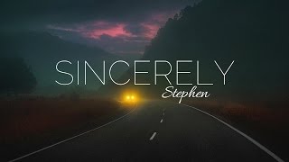 Video thumbnail of "Stephen - Sincerely (Lyric Video)"