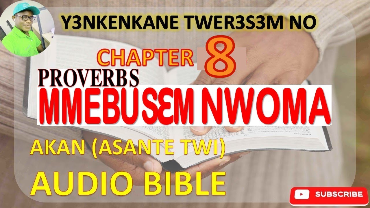 📖 🔥 PROVERBS CHAPTER 8 IN ASANTE TWI (AKAN) AUDIO BIBLE 🎧 - YouTube