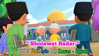 Sholawat Badar cover upin ipin dan kawan kawan