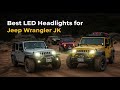 TOP 5 Best LED Headlights For Jeep Wrangler JK 2025 | LED Headlights Transform Your Jeep Wrangler JK