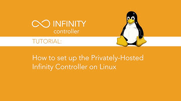 Tutorial: How to Set Up the Privately-Hosted Infinity Controller on Linux
