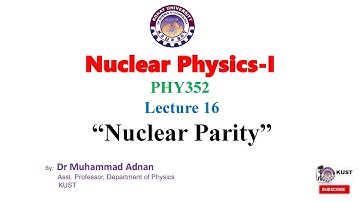 Nuclear Physics, Topic: "Nuclear Parity"