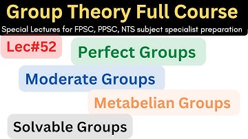 lec#52 what is metabelian, perfect group,  moderate groups, solvable groups #mathematics #lectures