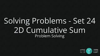 Problem Solving - Solving Problems - Set 24 - 2D Cumulative Sum - YAGs