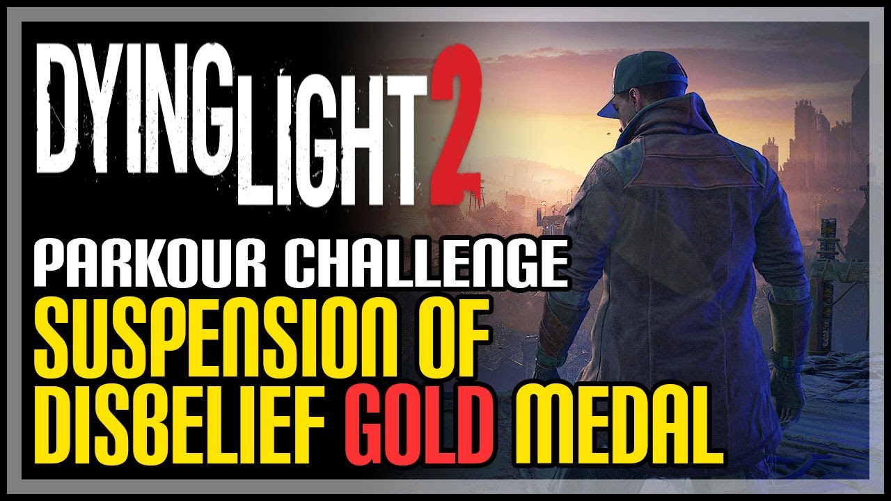 Suspension of Disbelief Gold Medal Dying Light 2 YouTube