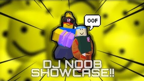 Dj Noob Showcase (Unobtainable) | A Universal Time