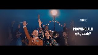 Provincialii - Hei lume!  - videoclip oficial