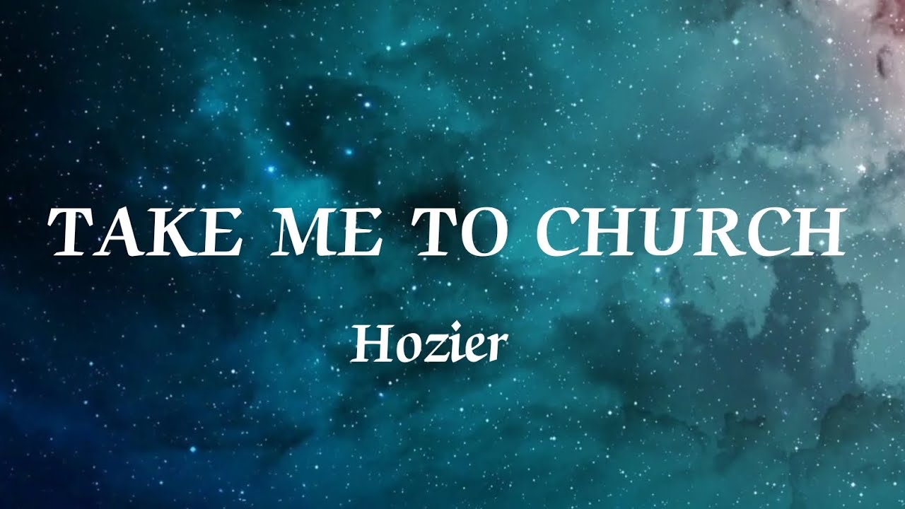 Take Me To Church Hozier Tekst - HOZIER - Take Me To Church (Lyrics) - YouTube