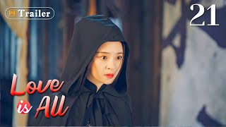 [ENG SUB]Trailer 3! Love is All Ep 21 (Zhang Haowei, Zhang Ruonan)