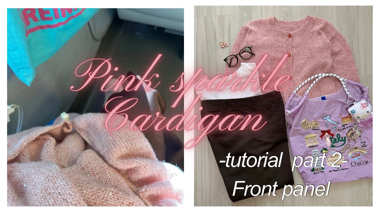 【棒針編み】Pink sparkle cardigan tutorial 2｜初心者にも🔰シンプルなカーディガンの編み方💖