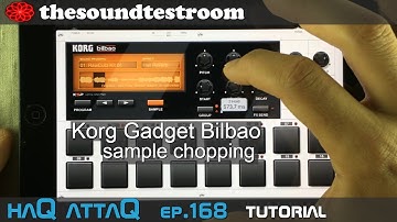 KORG Gadget Bilbao Sample Chopping │ Tutorial - haQ attaQ 168