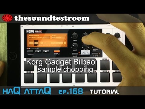 KORG Gadget Bilbao Sample Chopping │ Tutorial - haQ attaQ 168