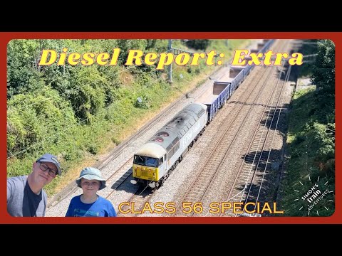 Diesel Report: Extra - Class 56 Special