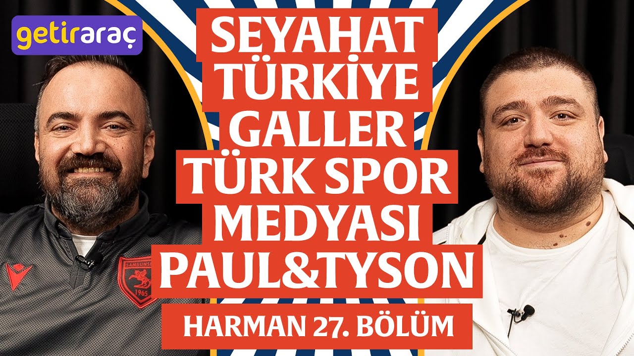 Harman Yolda, Şoför, Türkiye-Galler, Tyson-Paul | Harman 27. Bölüm | Erman Yaşar & @HTalksYoutube