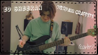 “Overpass Graffiti” Ed Sheeran(Cover)