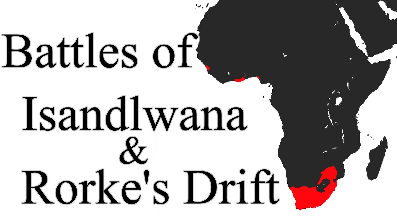 Battles of Isandlwana and Rorke's Drift YouTube
