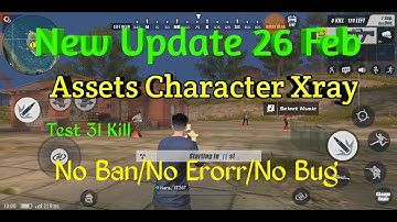 🔥New Update Feb 26/ Assets/ Character/ Xray Test 31 Kill Safe100%🔥