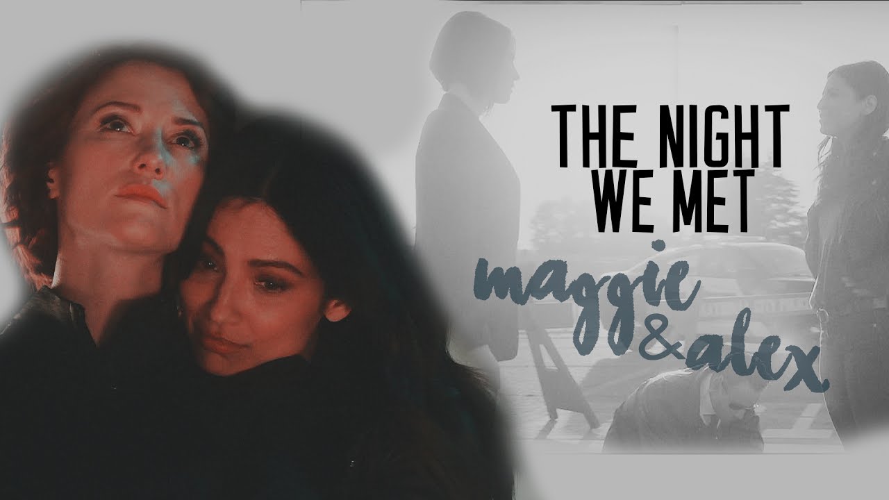 Maggie & Alex ► The Night We Met