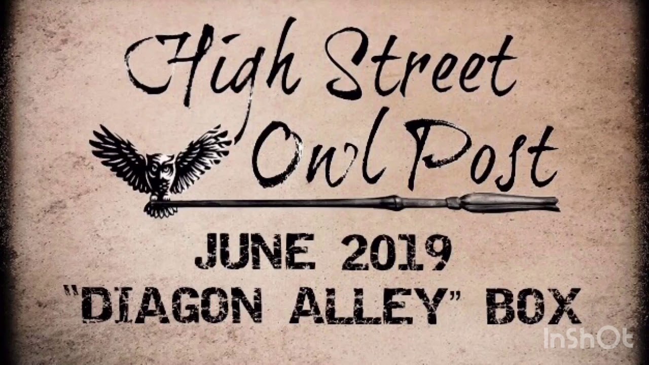HARRY POTTER: DIAGON ALLEY SUBSCRIPTION BOX – JUNE 2019 | High Street Owl Post
