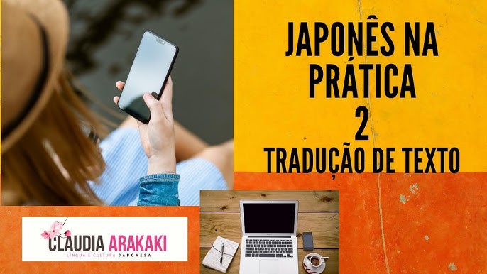 Eu vou traduzir texto do Japonês para o Português