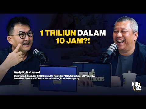 Jual Properti 1 Triliun dalam 10 Jam! Bukan Hoki, Tapi STRATEGI! - Andy K. Natanael #KULBIZ #22