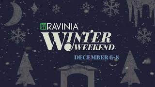 Ravinia: Winter Weekend December 6-8