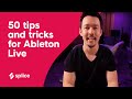 50 tips &amp; tricks for Ableton Live (shortcuts &amp; workflow, presets, templates etc..)