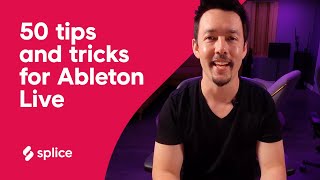 50 tips & tricks for Ableton Live (shortcuts & workflow, presets, templates etc..)